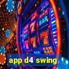 app d4 swing